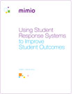 Using Student Response Systems to Improve Student Outcomes